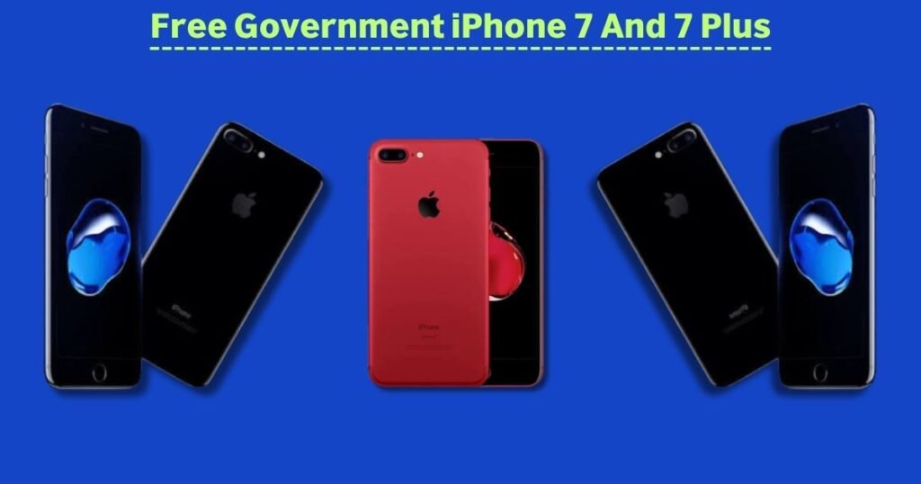 Free Government iPhone 7 And 7 Plus