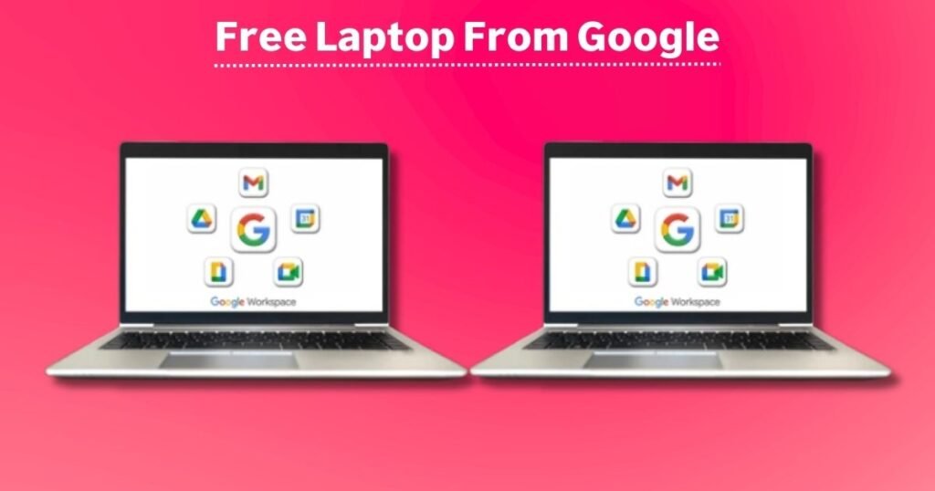 Free laptop from Google