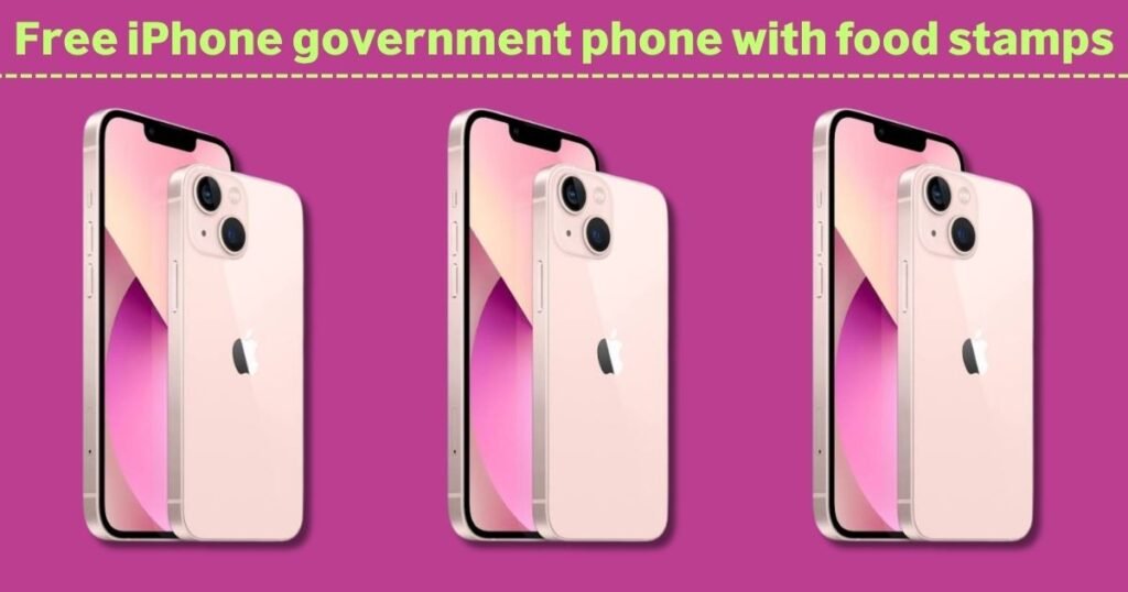 Free iPhone government phone with food stamps
