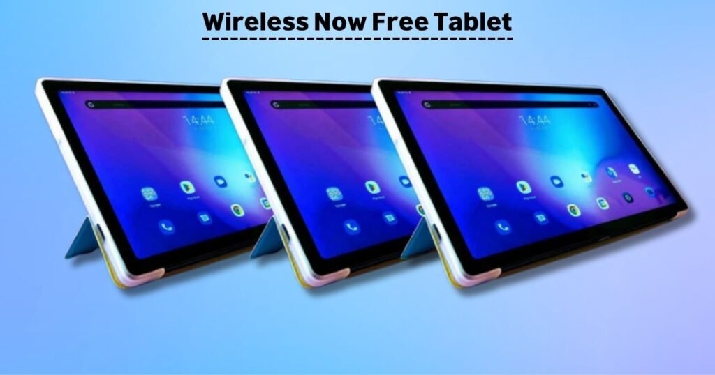 Wireless Now Free Tablet
