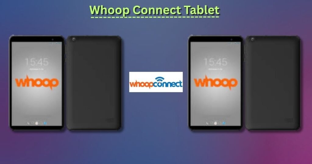 Whoop Connect Tablet