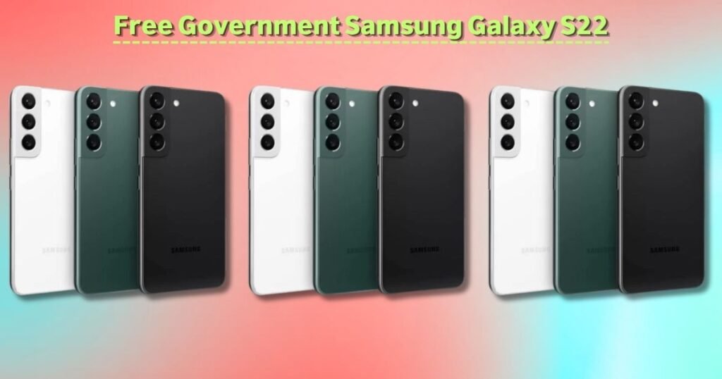Free Government Samsung Galaxy S22