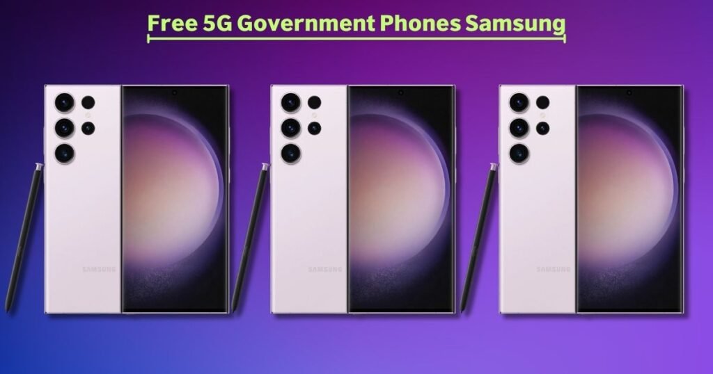 Free 5G Government Phones Samsung