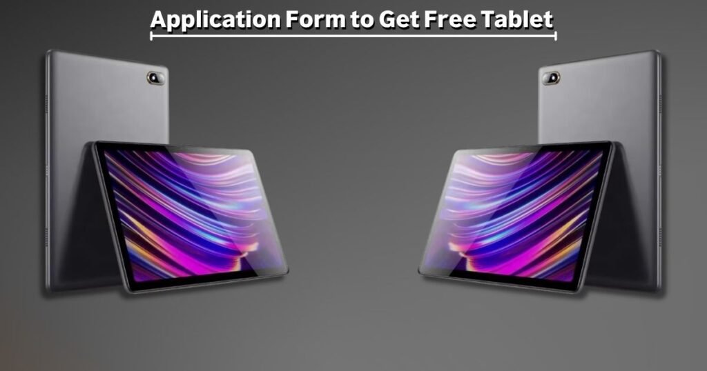 Application Form to Get Free Tablet
