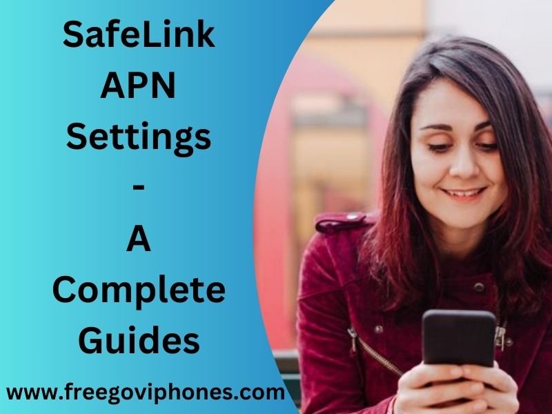 SafeLink APN Settings