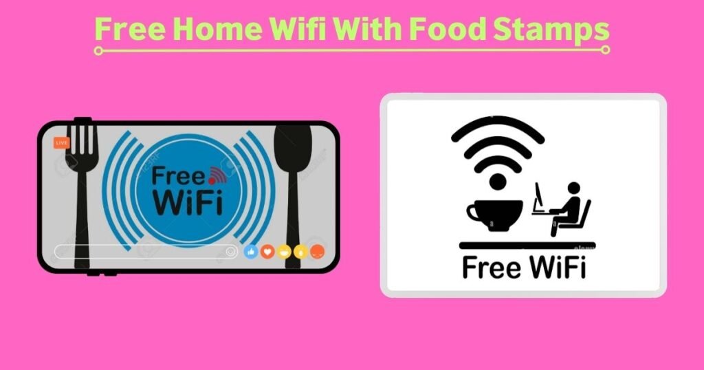 Free Home Wifi With Food Stamps