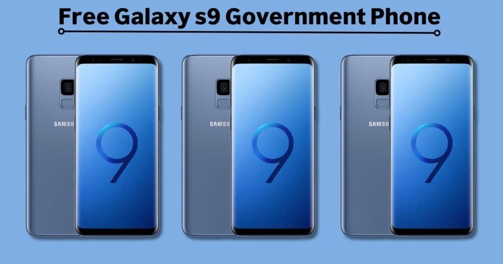 Free Galaxy s9 Government Phone 