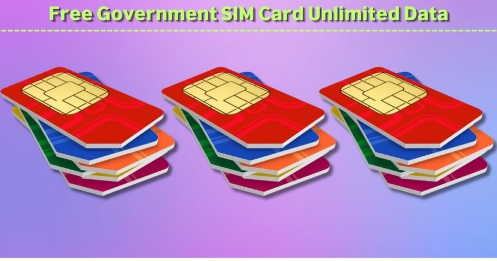Free Government SIM Card Unlimited Data