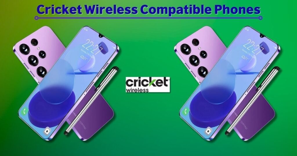 Cricket Wireless Compatible Phones