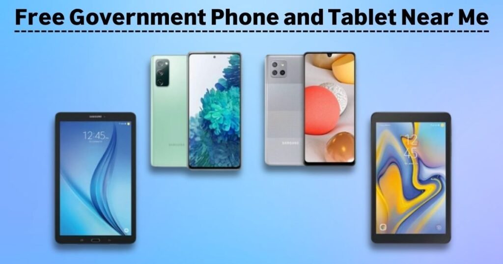 Free Government Phone and Tablet Near Me
