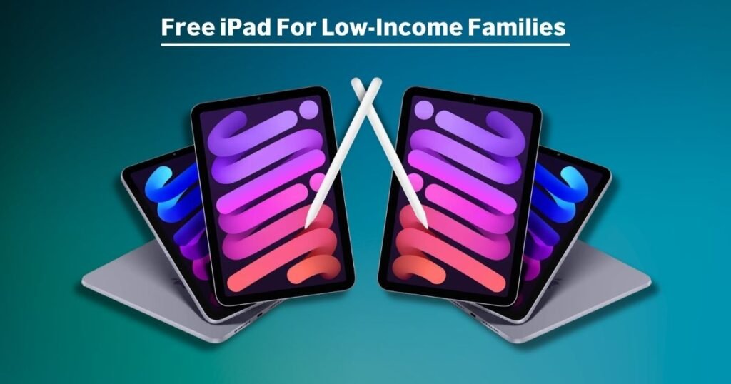 Free iPad For Low-Income Families