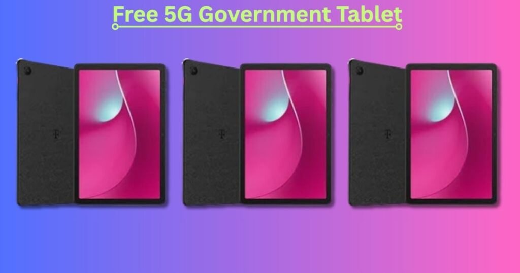 Free 5G Government Tablet