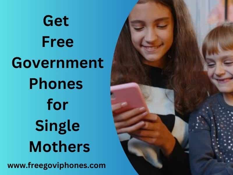 Free Government Phones for Single Mothers