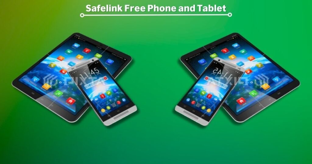 Safelink Free Phone and Tablet