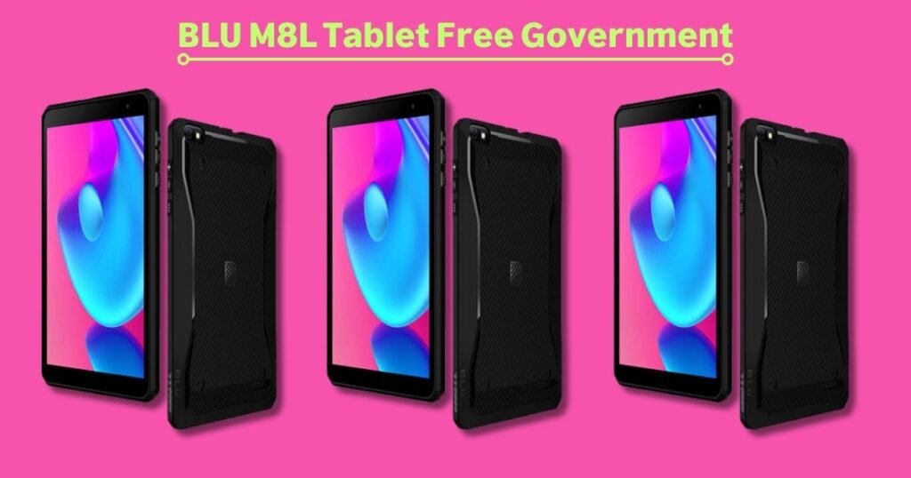 BLU M8L Tablet Free Government
