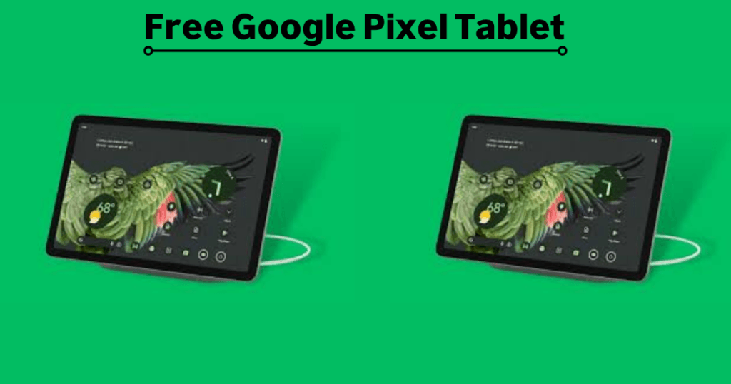 Free Google Pixel Tablet