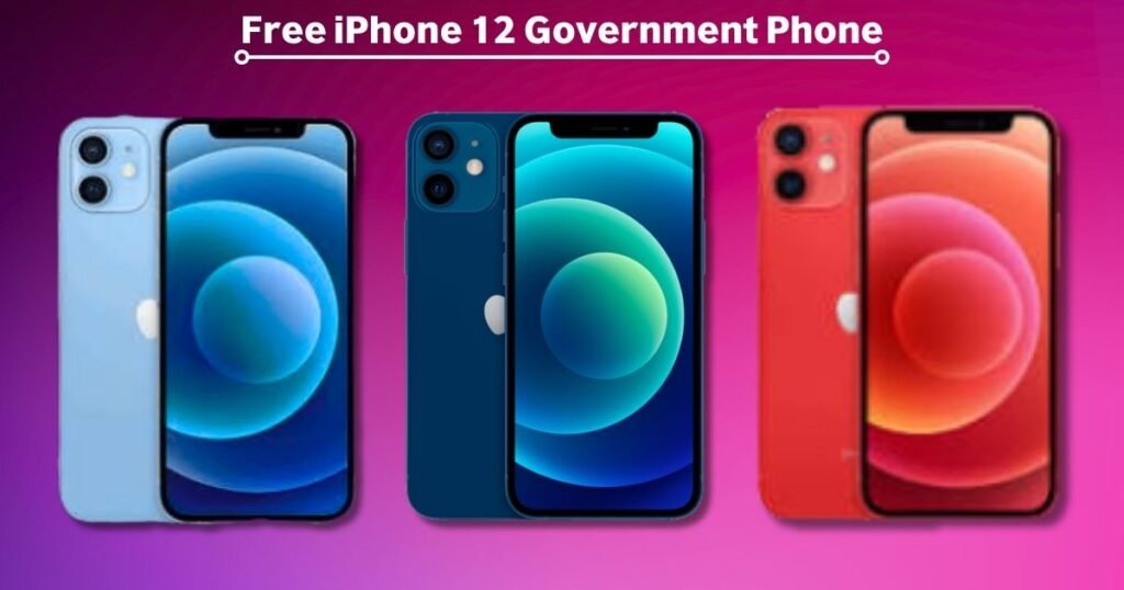 Free iPhone 12 Government Phone