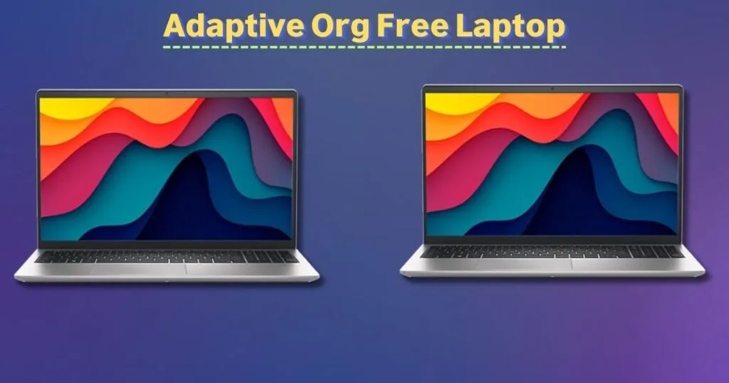 Adaptive Org Free Laptop