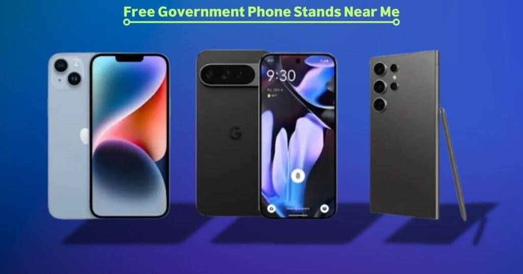 Free Government Phone Stands Near Me