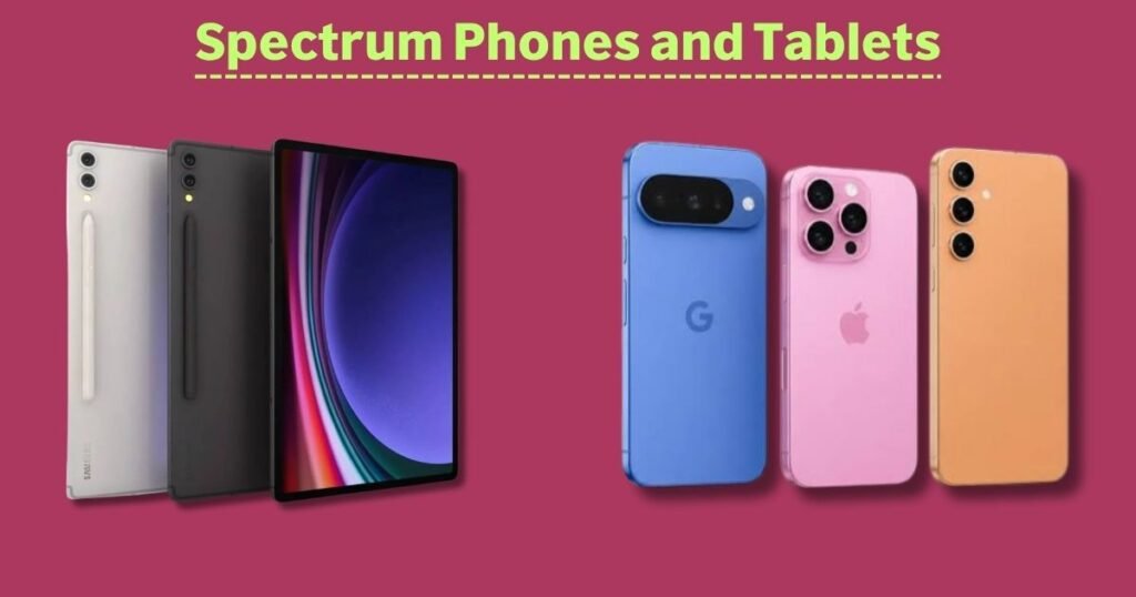 Spectrum Phones and Tablets