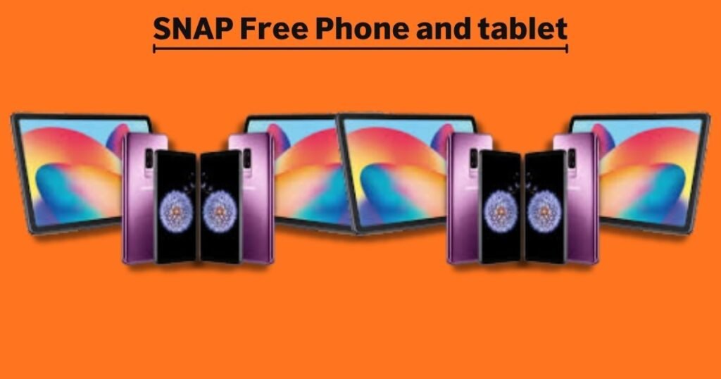 SNAP Free Phone and tablet