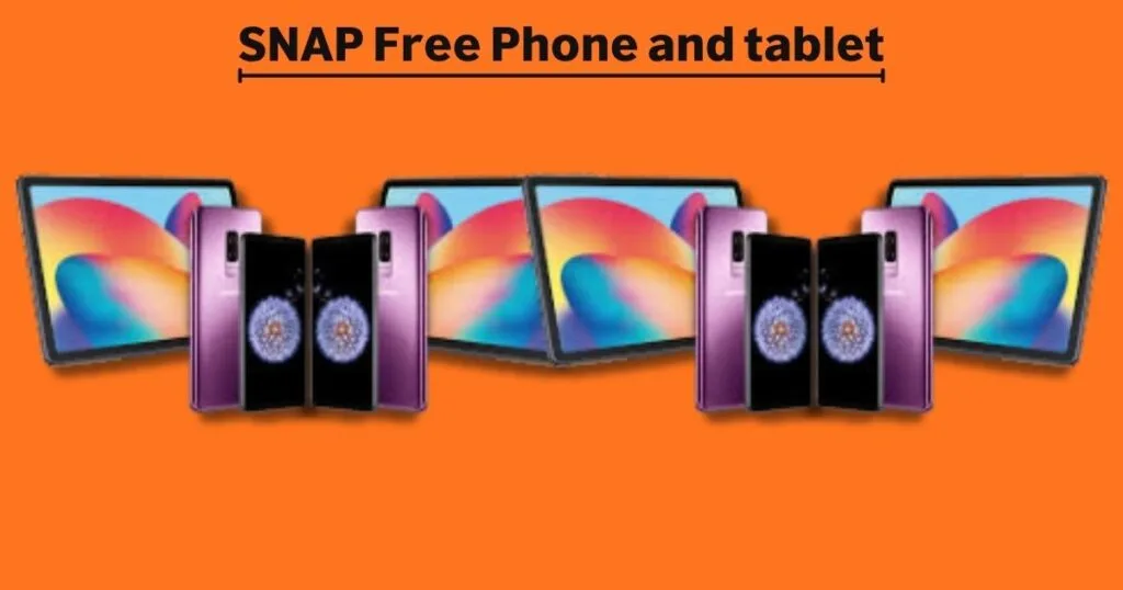SNAP Free Phone and tablet